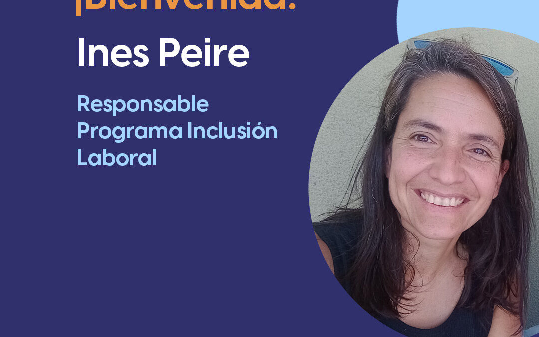 ¡Bienvenida, Ines Peire, nueva líder del programa Inclusión Laboral!
