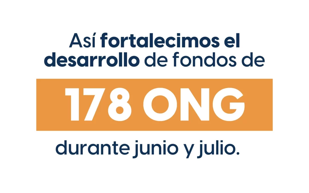 Fortaleciendo el desarrollo de fondos: un balance de junio y julio